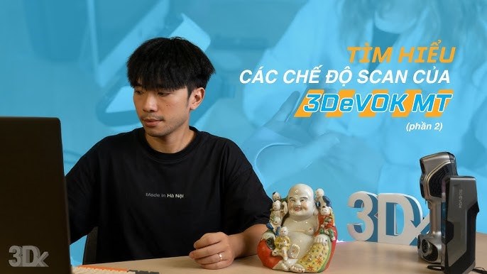 Hướng dẫn sử dụng: Phân biệt các chế độ Scan 3D, tùy chỉnh chế độ Scan 3D theo nhu cầu 