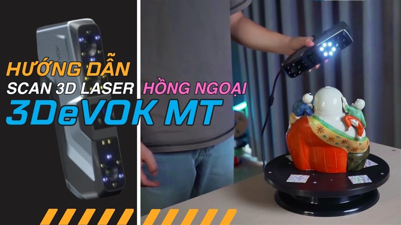 Hướng dẫn Scan 3D: Chế độ scan laser hồng ngoại của máy 3DeVOK MT