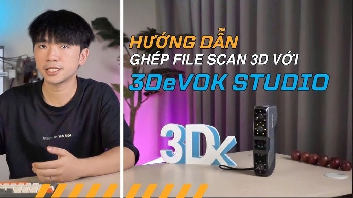 Hướng dẫn Scan 3D nhiều mặt của một sản phẩm, cách ghép file